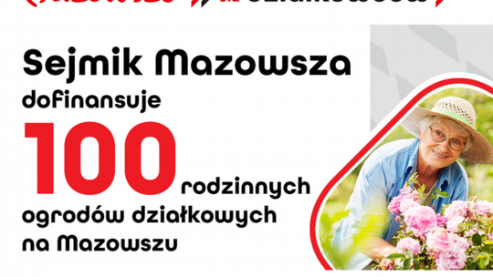 100 rodzinnych ogrodów działkowych ze wsparciem sejmiku