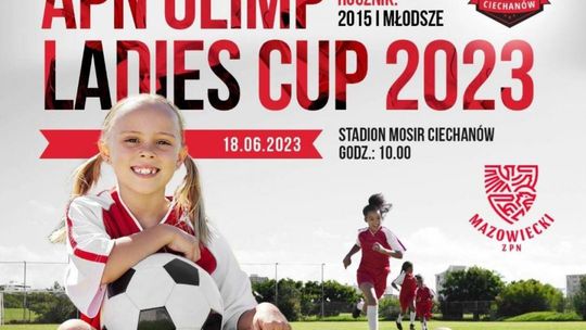APN OLIMP LADIES CUP 2023: Wielkie święto piłki nożnej dziewcząt już niedługo w Ciechanowie!