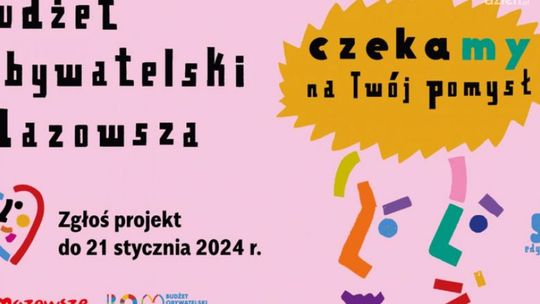 Budżet Obywatelski Mazowsza czeka na Twój pomysł