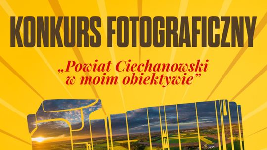 Chwyć za aparat! Rusza wielki konkurs fotograficzny w powiecie ciechanowskim Chwyć za aparat! Rusza wielki konkurs fotograficzny w powiecie ciechanowskim