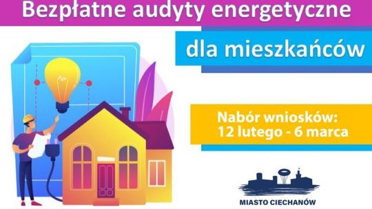 Ciechanów. Niebawem ruszy nabór na bezpłatne audyty energetyczne Ciechanów. Niebawem ruszy nabór na bezpłatne audyty energetyczne