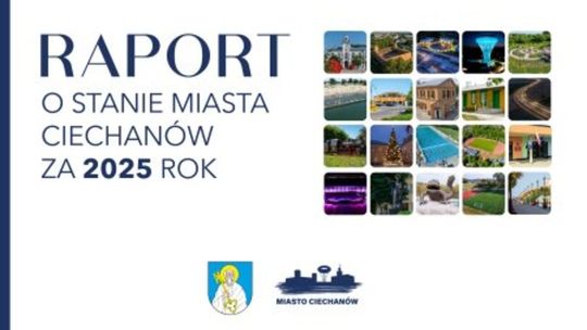 Ciechanów. Raport o Stanie Miasta za 2025 rok
