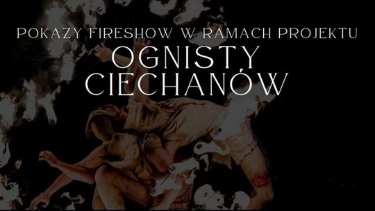 Ciechanów zapłonie ogniem! 