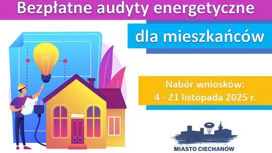 Trwa nabór, decyduje kolejność zgłoszeń - darmowe audyty energetyczne dla mieszkańców Ciechanowa