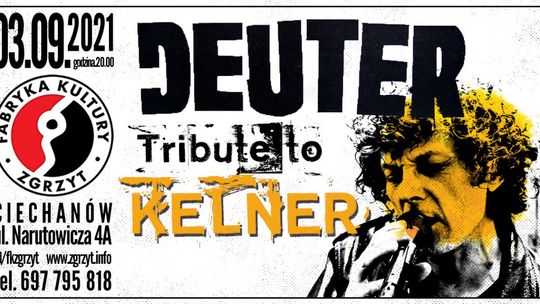 Deuter - Tribute to Kelner w Fabryce Kultury ZGRZYT