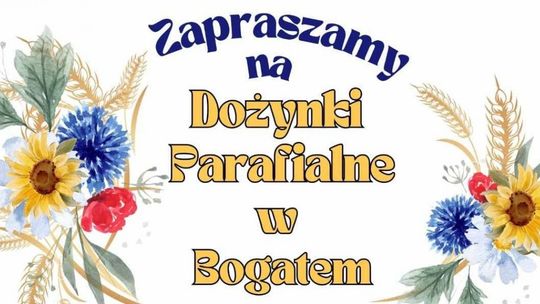 Dożynki Parafialne w Bogatem już 1 września!