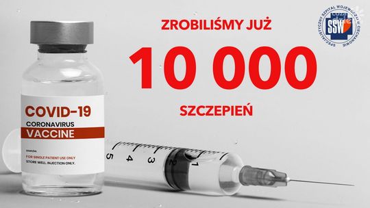 Dziesięciotysięczna dawka szczepionki podana!