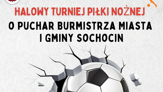 Halowy Turniej Piłki Nożnej w Sochocinie -  emocje, zabawa i sportowa Rywalizacja