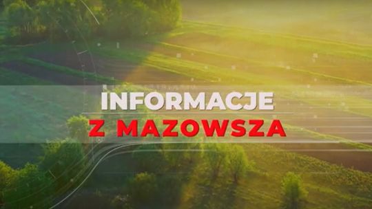 Informacje z Mazowsza odc. 162