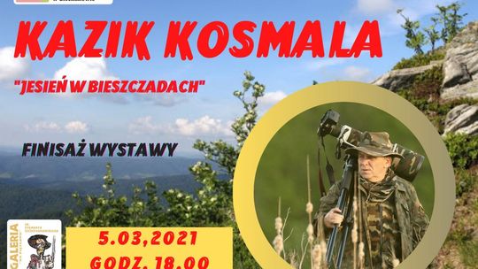 „Jesień w Bieszczadach”. Finisaż wystawy Kazika Kosmali w Galerii na Pięterku