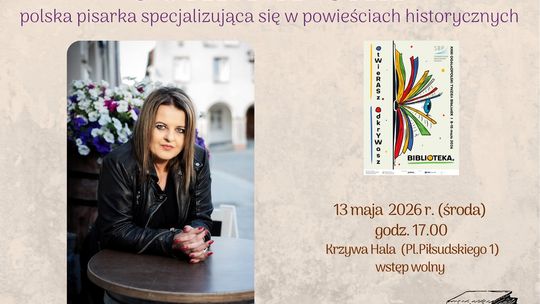 Joanna Jax w Ciechanowie. Autorka historycznych bestsellerów odsłoni kulisy swojej twórczości