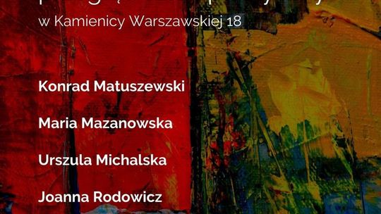 Już dziś III Ciechanowski Przegląd Sztuk Plastycznych