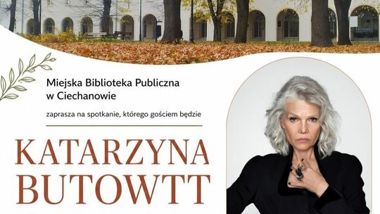 Plakat Miejskiej Biblioteki Publicznej w Ciechanowie zapowiadający spotkanie autorskie z Katarzyną Butowtt.