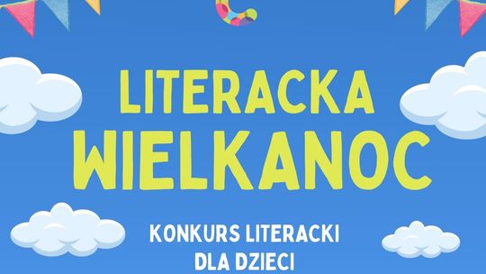 Konkurs „Literacka Wielkanoc” – Szansa dla Młodych Twórców