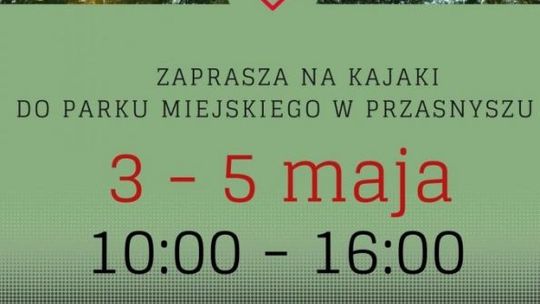 Kto jeszcze nie ma pomysłu jak spędzić majówkę powinien pojechać do Przasnysza