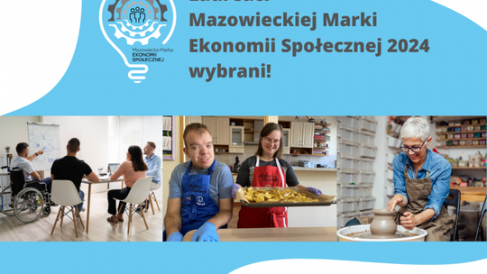 Laureaci Mazowieckiej Marki Ekonomii Społecznej 2024 wybrani!