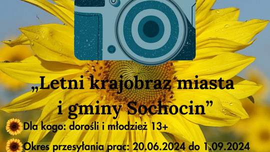 Letni Konkurs Fotograficzny w Sochocinie: uwiecznij piękno gminy!