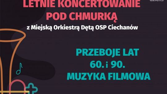 Letnie koncertowanie pod chmurką w Ciechanowie