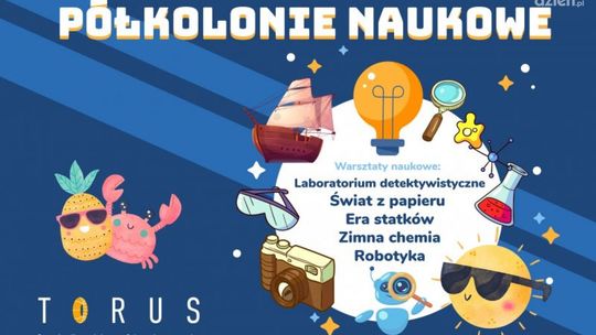 Letnie półkolonie w Parku Nauki Torus