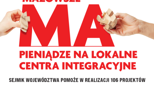„Mazowsze dla lokalnych centrów integracyjnych” wiadomo kto otrzyma wsparcie