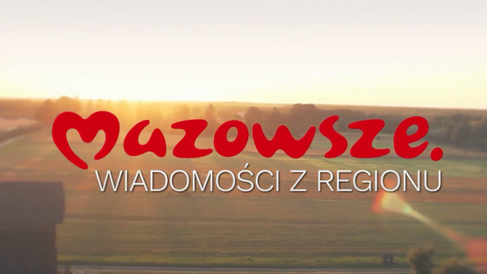 Mazowsze. Wiadomości z regionu odc. 172