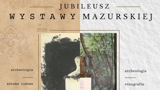 Plakat promujący Jubileusz Wystawy Mazurskiej w Muzeum Ziemi Zawkrzeńskiej w Mławie z zestawieniem historycznej i współczesnej fotografii rzeźb
