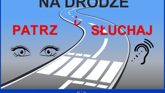 „Na Drodze – Patrz i Słuchaj” - czyli ogólnopolska akcja informacyjno-edukacyjna