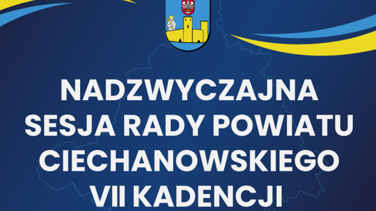 Nadzwyczajna sesja Rady Powiatu w Ciechanowie. Radni zmienią budżet
