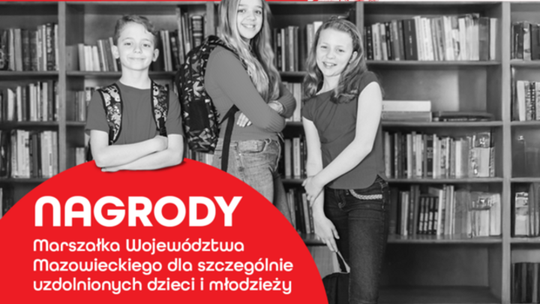 Nagroda dla uzdolnionych dzieci i młodzieży – rusza nabór