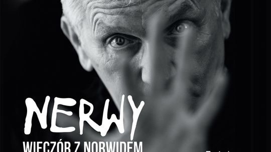 "Nerwy" - Norwid w nowej odsłonie w Opinogórze