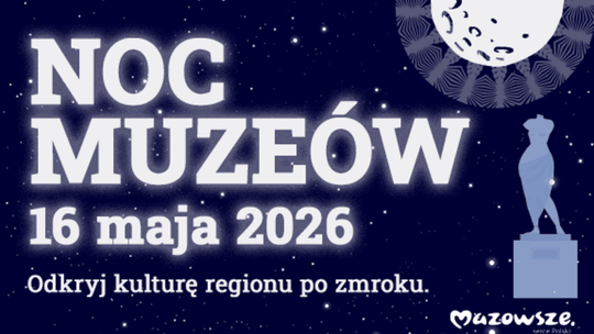 Noc Muzeów 2026. Najciekawsze propozycje na Mazowszu