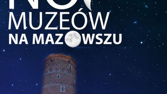 Noc Muzeów na Mazowszu: kulturalna fala przeżyć w nadchodzący weekend