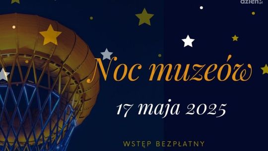 Noc Muzeów w Ciechanowie i okolicach – bezpłatne atrakcje, autobusy i wyjątkowe wydarzenia kulturalne