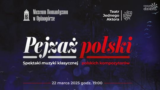 „Pejzaż polski” – muzyczna podróż w czasie, 22 marca w Opinogórze