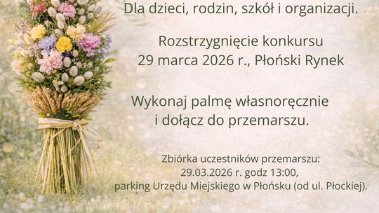 Płońsk. Konkurs na Najwyższą Palmę Wielkanocną 2026 Płońsk. Konkurs na Najwyższą Palmę Wielkanocną 2026