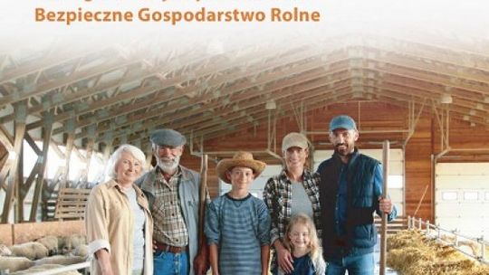 Rozpoczął się Ogólnokrajowy Konkurs Bezpieczne Gospodarstwo Rolne