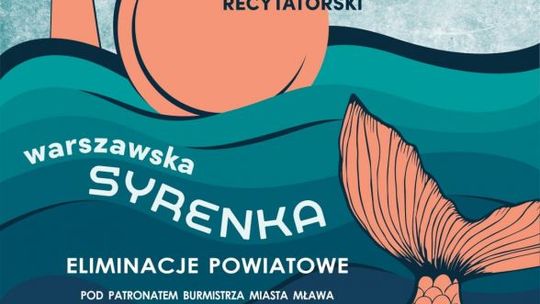 Rusza 47 edycja Konkursu Recytatorskiego “Warszawska Syrenka”