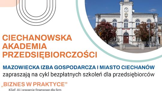 Szkolenie dla przedsiębiorców w Ciechanowie – KSeF, AI i fundusze na rozwój