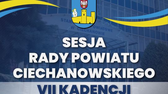 Sesja Rady Powiatu Ciechanowskiego. Budżet, raporty sanitarne i skarga na komisję