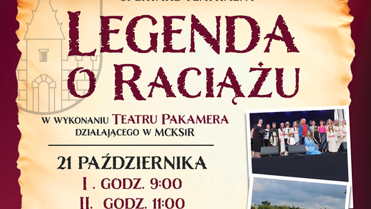 Plakat o przedstawieniach  pt. "Legenda o Raciążu"