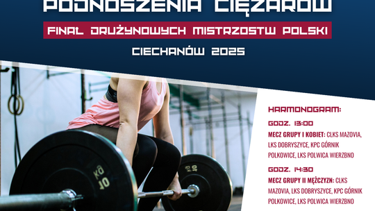 Plakat zapowiadający Finał Drużynowych Mistrzostw Polski w podnoszeniu ciężarów w Ciechanowie 2025. Na zdjęciu kobieta przygotowująca się do podniesienia sztangi.
