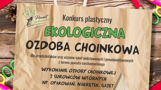 Starostwo Powiatowe w Ciechanowie. Konkurs na"Ekologiczną ozdobę choinkową"