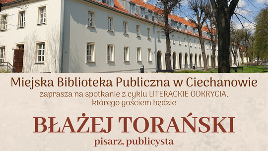 Tożsamość i mroczna historia. Spotkanie z pisarzem Błażejem Torańskim w Krzywej Hali Plakat MBP