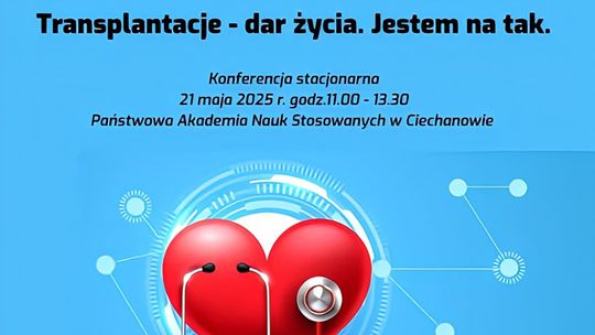 Transplantacje – Dar Życia. Konferencja w Ciechanowie dla nauczycieli i młodzieży. Edukacja prozdrowotna w praktyce