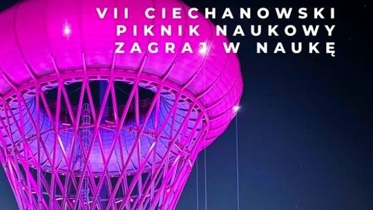 VII Ciechanowski Piknik Naukowy: przed nami impreza plenerowa w Parku Nauki Torus