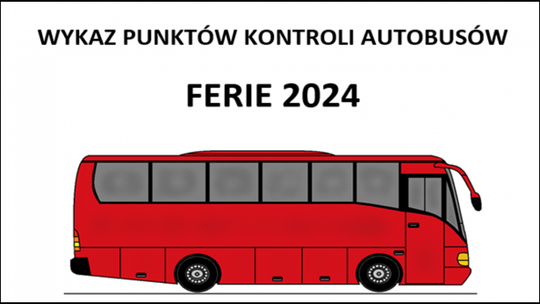 Wykaz punktów kontroli autobusów – Ferie 2024