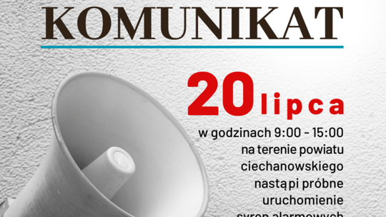 Zawyją syreny alarmowe w powiecie ciechanowskim