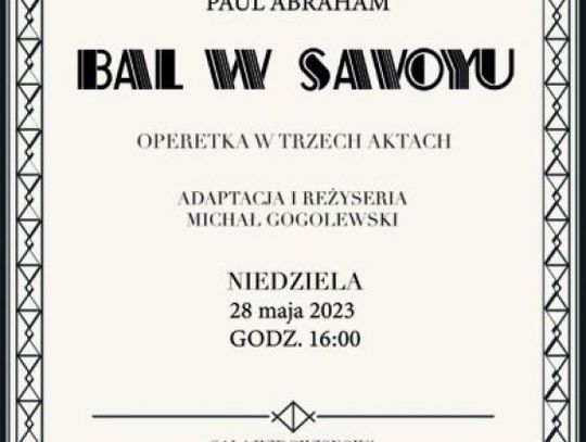 "Bal w Savoyu." Niesamowity spektakl operetkowy przeniesie nas w lata dwudzieste XX wieku!