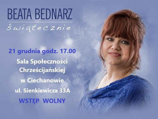 Beata Bednarz wystąpi w Ciechanowie. Świąteczny koncert przy ulicy Sienkiewicza Plakat - Beata Bednarz