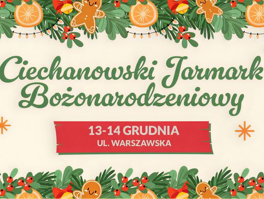 Ciechanów: Jarmark Bożonarodzeniowy rozświetli ul. Warszawską. Sprawdź program i datę miejskiej Wigilii